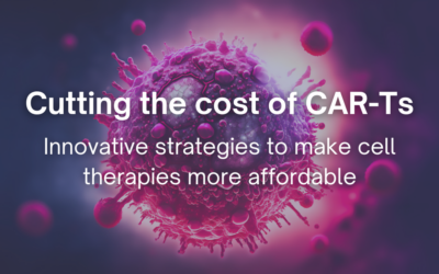 Cutting the cost of CAR-Ts – Innovative strategies to make cell therapies more affordable